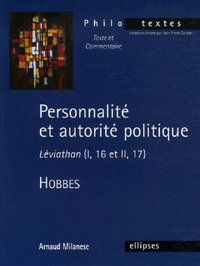 HOBBES, PERSONNALITE ET AUTORITE POLITIQUE - LEVIATHAN (I, 16 ET II,17