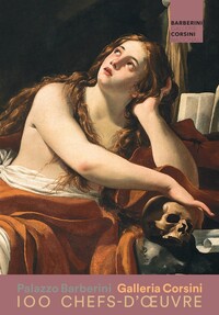 100 CHEFS-D'OEUVRE PALAZZO BARBERINI - GALLERIA CORSINI : GUIDE FRANCAIS