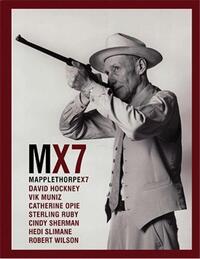 MapplethorpeX7 - David Hockney, Vik Muniz, Catherine Opie, Sterling Ruby, Cindy Sherman, Hedi Slimane, Robert Wilson