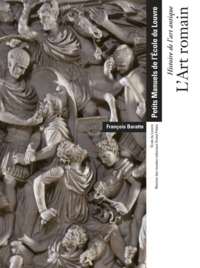L'ART ROMAIN - HISTOIRE DE L'ART ANTIQUE - PETITS MANUELS DE L'ECOLE DU LOUVRE. - ECOLE DU LOUVRE -