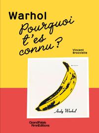POURQUOI T'ES CONNU ? WARHOL - ILLUSTRATIONS, COULEUR