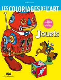 LES COLORIAGES DE L'ART - JOUETS - AVEC DES JEUX ET DES ACTIVITES
