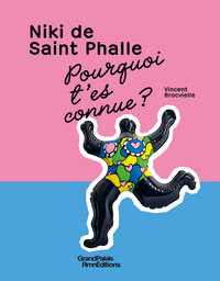 POURQUOI T'ES CONNU ? NIKI DE SAINT PHALLE