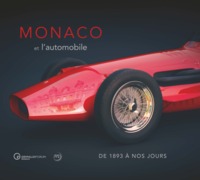 MONACO ET L'AUTOMOBILE, DE 1897 A NOS JOURS