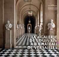 La galerie de Louis XIV au château de Versailles
