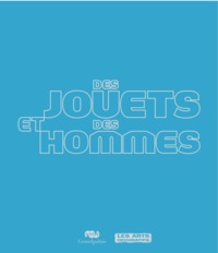 DES JOUETS ET DES HOMMES - CATALOGUE