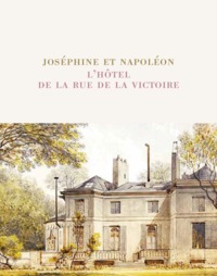 JOSEPHINE ET NAPOLEON - L'HOTEL DE LA RUE DE LA VICTOIRE