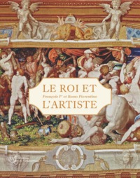 ROI ET L'ARTISTE FRANCOIS 1ER ET ROSSO FIORENTINO (LE)