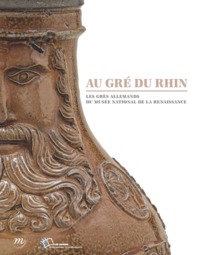 AU GRE DU RHIN - LES CAHIERS DU MUSEE NATIONAL DE LA RENAISSANCE N°9