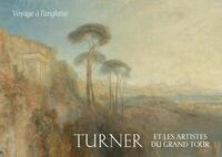 Voyage à l’anglaise. William Turner et les artistes du Grand Tour