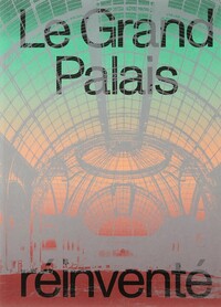 LE GRAND PALAIS REINVENTE