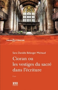 CIORAN OU LES VESTIGES DU SACRE DANS L'ECRITURE