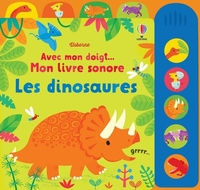 Les dinosaures - Avec mon doigt... Mon livre sonore