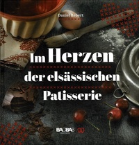 IM HERZEN DER ELSÄSSISCHEN PATISSERIE