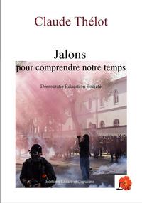 Jalons pour comprendre notre temps