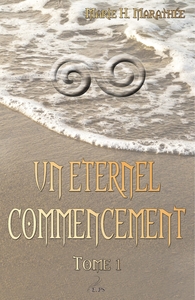 Un éternel commencement, tome 1