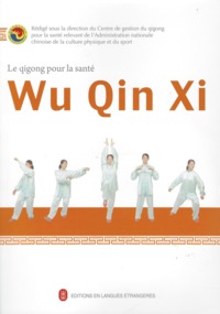 Le Qigong pour la santé : Wu Qin Xi (avec DVD)
