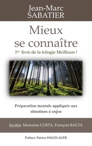 Mieux se connaître: Trilogie : préparation mentale appliquée aux situations à enjeu