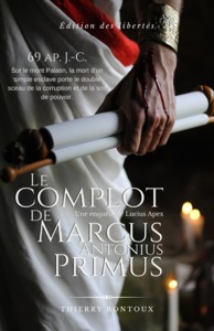 LES ENQUETES DE LUCIUS APEX - T01 - LE COMPLOT DE MARCUS ANTONIUS PRIMUS