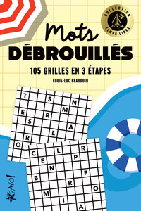 TEMPS LIBRE - MOTS DEBROUILLES - 105 GRILLES EN 3 ETAPES