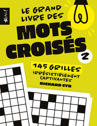 LE GRAND LIVRE - MOTS CROISES 2 - 145 GRILLES IRRESISTIBLEMENT CAPTIVANTES