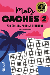 TEMPS LIBRE - MOTS CACHES 2 - 230 GRILLES POUR SE DETENDRE