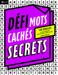 DEFI MOTS CACHES SECRETS - 140 GRILLES THEMATIQUES POUR LES AMATEURS DE MOTS CACHES ET DE MOTS CROIS