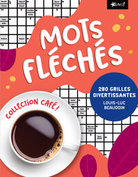 Collection café - Mots fléchés 280 grilles divertissantes