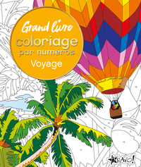 GRAND LIVRE COLORIAGE PAR NUMEROS - VOYAGE