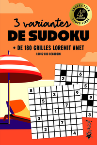 TEMPS LIBRE - 3 VARIANTES DE SUDOKU - + DE 340 GRILLES