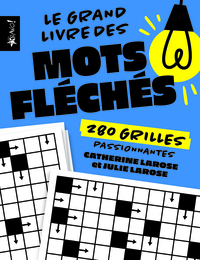 LE GRAND LIVRE DES MOTS FLECHES 280 GRILLES PASSIONNANTES