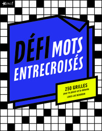 DEFI MOTS ENTRECROISES - 250 GRILLES POUR LE PLAISIR ET LA DETENTE