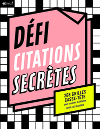 DEFI CITATIONS SECRETES - 268 GRILLES CASSE-TETE POUR SUSCITER LA DETENTE