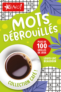 CAFE - MOTS DEBROUILLES - PLUS DE 100 GRILLES DE JEUX