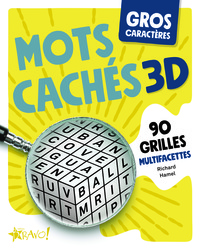 GROS CARACTERES : MOTS CACHES 3D - 90 GRILLES MULTIFACETTES