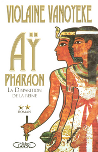 Ay Pharaon T02 La disparition de la reine