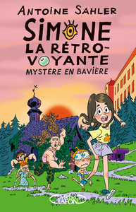 Simone, la rétro-voyante - Tome 2 Mystère en Bavière