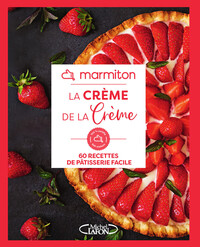 Marmiton - C'est du gâteau ! - 60 recettes de pâtisserie facile