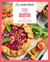 MARMITON - SANS GLUTEN - NOUVELLE EDITION - 60 RECETTES, FACILES, RAPIDES ET GOURMANDES