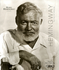 Hemingway la vie, et ailleurs