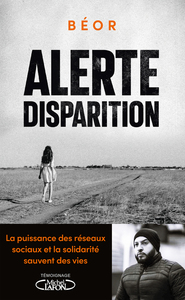 ALERTE, DISPARITION - LA PUISSANCE DES RESEAUX SOCIAUX ET LA SOLIDARITE SAUVENT DES VIES
