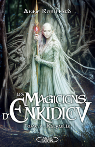 Les Magiciens d'Enkidiev - Tome 7 : Kalyelle