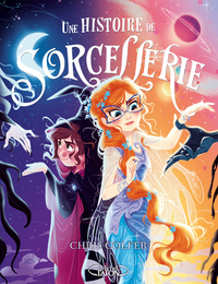 UNE HISTOIRE DE SORCELLERIE - TOME 2 - VOL02