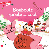 Bouboule la poule trop cool