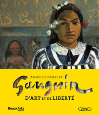 GAUGUIN, D'ART ET DE LIBERTE