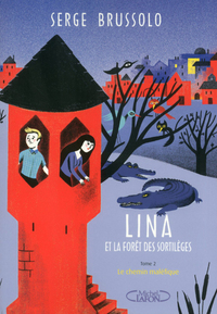 Lina et la forêt des sortilèges - tome 2 Le chemin maléfique