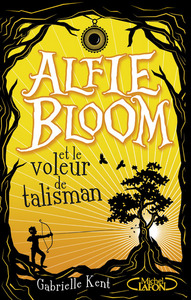 Alfie Bloom - tome 2 Et le voleur de talisman