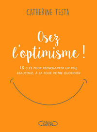 Osez l'optimisme !