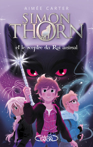 SIMON THORN - TOME 1 ET LE SCEPTRE DU ROI ANIMAL - VOL01