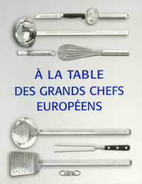 A la table des grands chefs européens